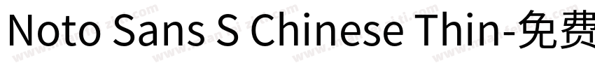 Noto Sans S Chinese Thin字体转换